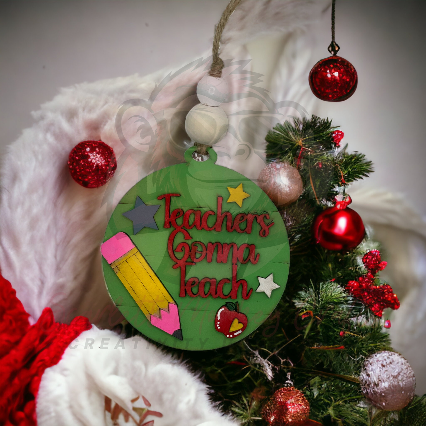 “Teachers Gonna Teach” Ornament - Painted