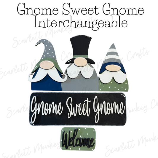 Gnome Sweet Gnome Interchangeable