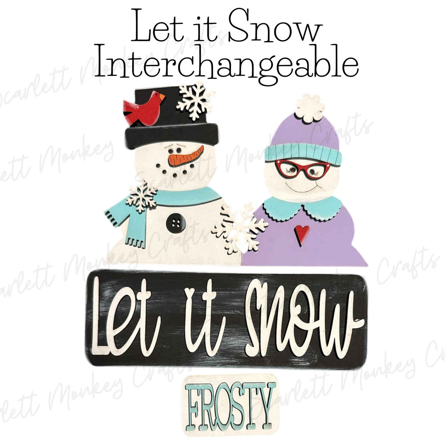 Let it Snow Interchangeable - Painted